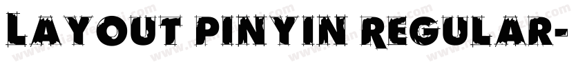 Layout Pinyin Regular字体转换